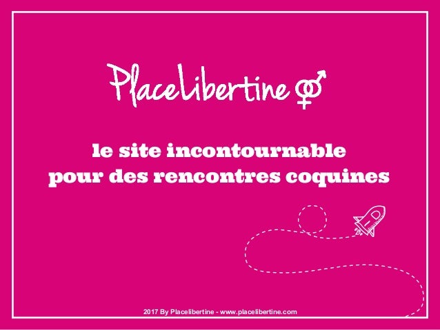 placelibertinr site rencontre placelibertinr site rencontre